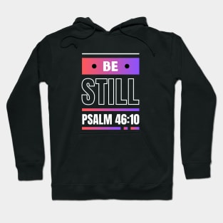 Be Still | Christian Bible Verse Psalm 46:10 Hoodie